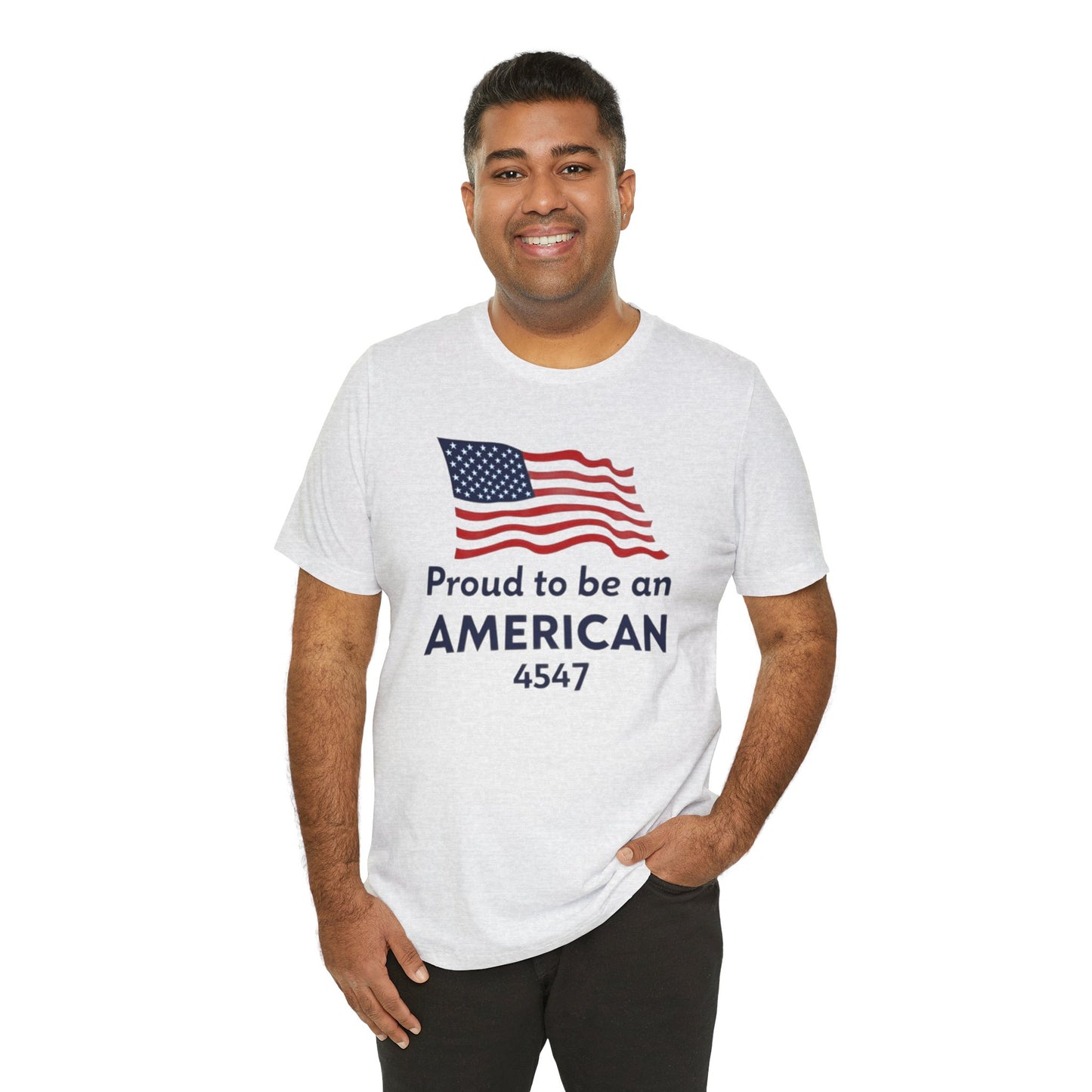 Proud to Be an American Tee - Unisex Short Sleeve T-Shirt