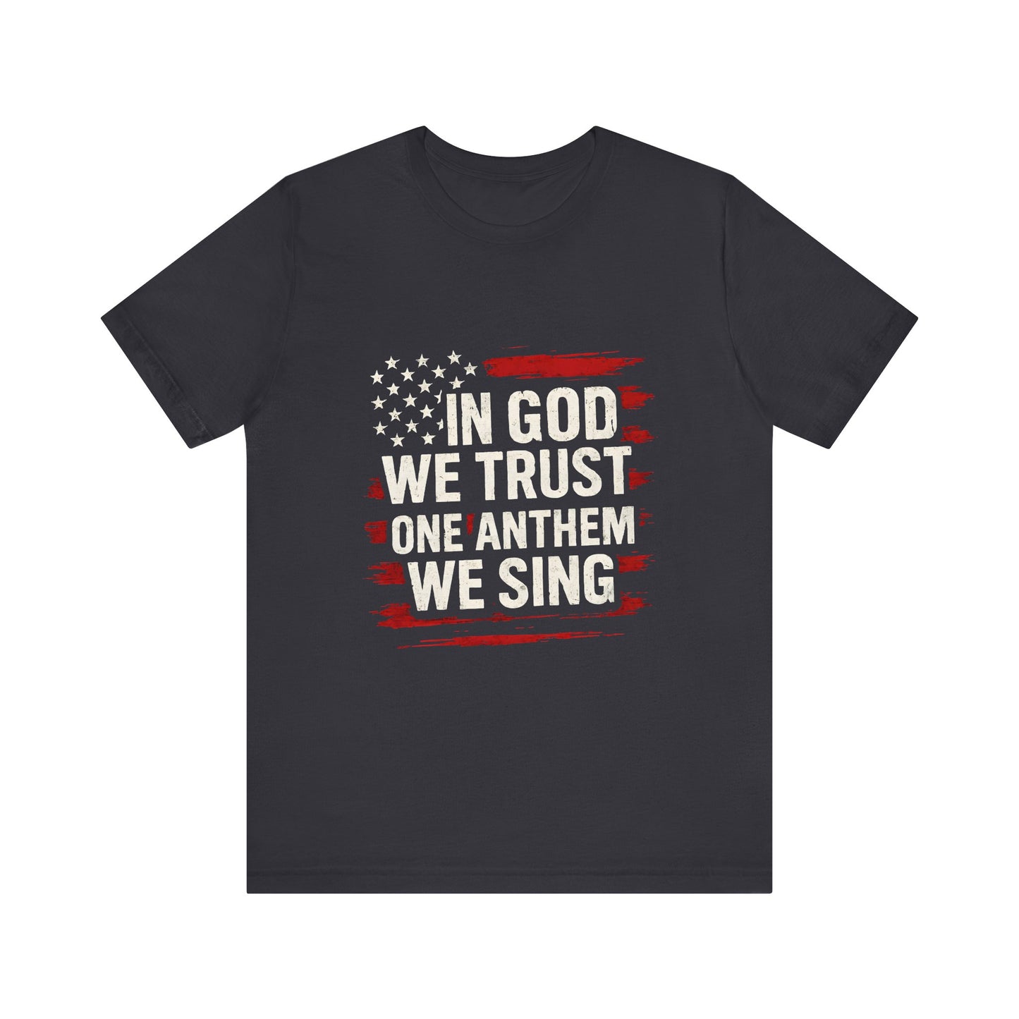 God We Trust - One Anthem We Sing Shirt