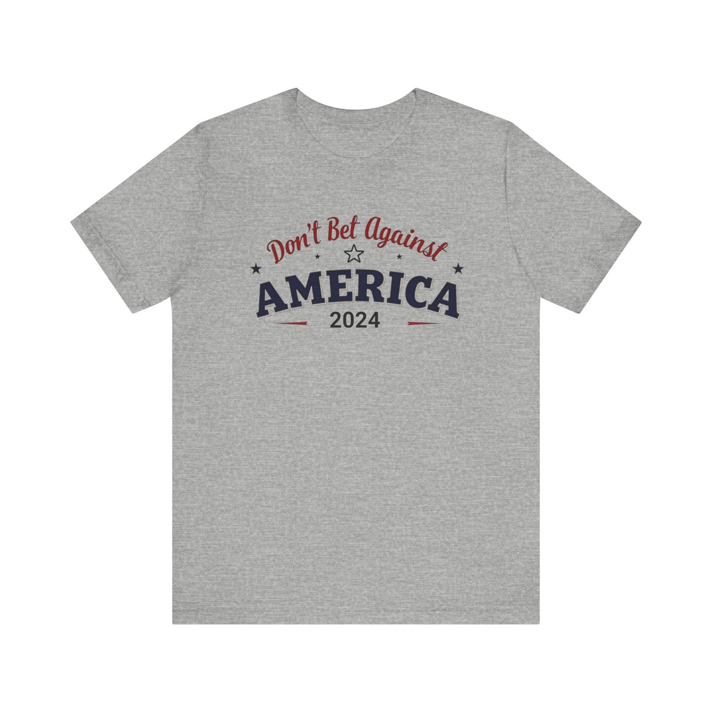 Don't Bet Against America Patriotic Tee