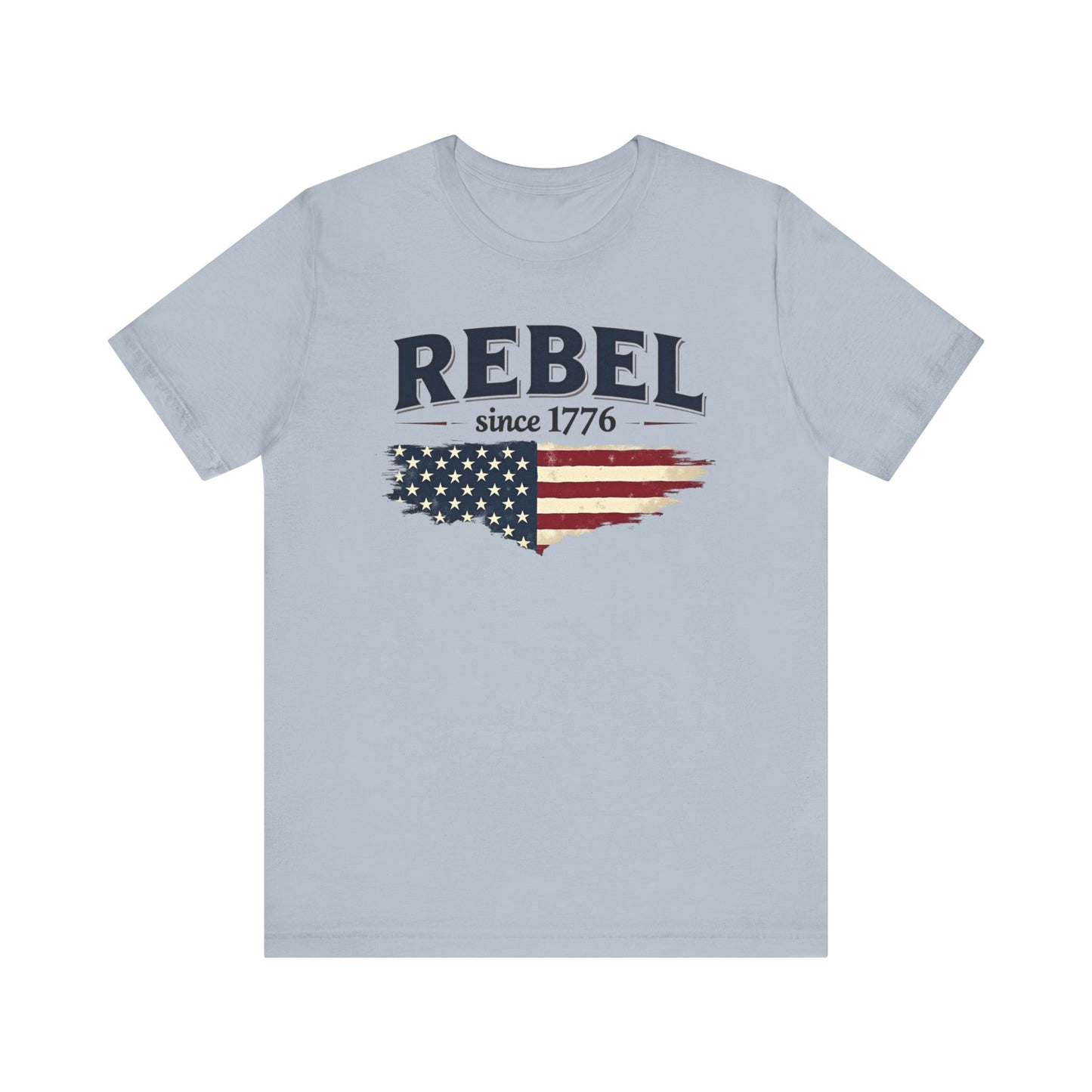 Rebel Since 1776 Tee