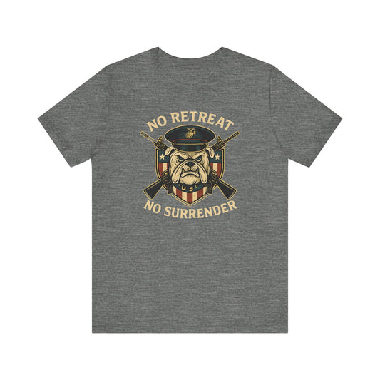 No Retreat No Surrender Marine Tee