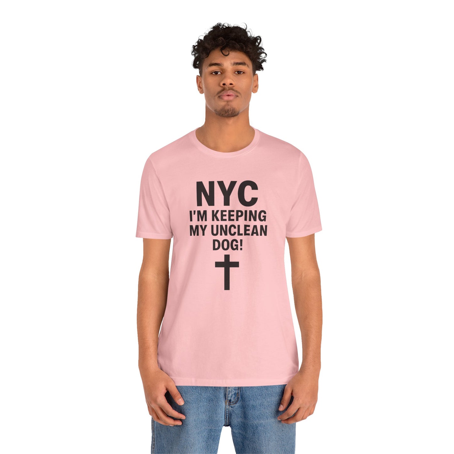 NYC I'm Keeping My Unclean Dog T-Shirt Tee