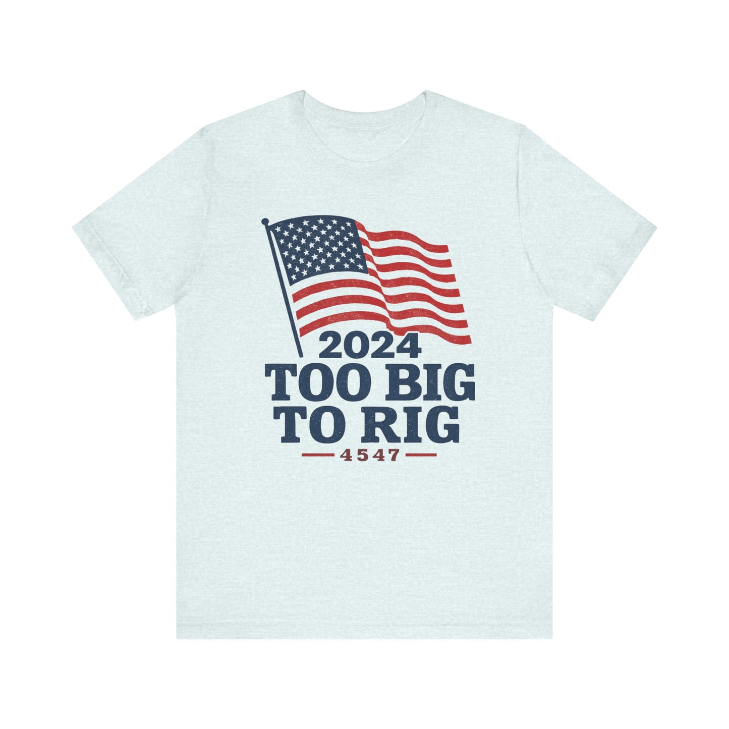 Too Big to Rig tee