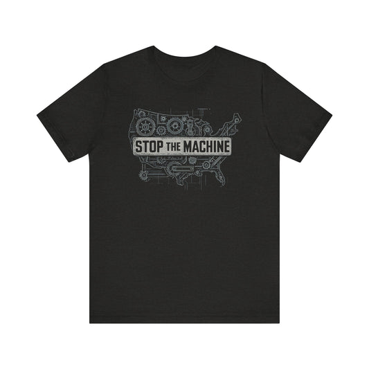 Stop The Machine Statement Shirt, Casual Wear