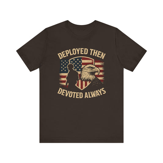 Deployed Then Devoted Always T-Shirt