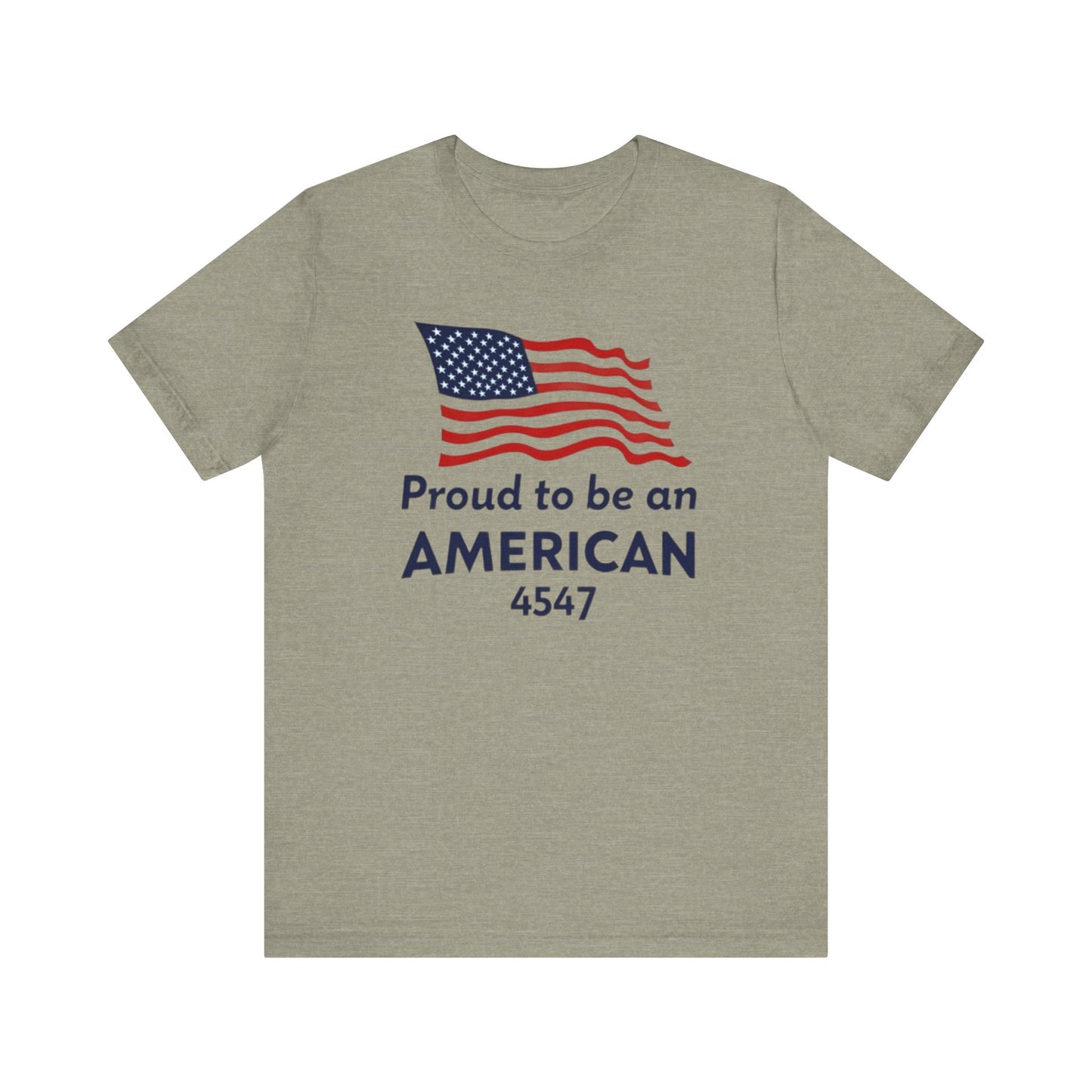 Proud to Be an American Tee - Unisex Short Sleeve T-Shirt
