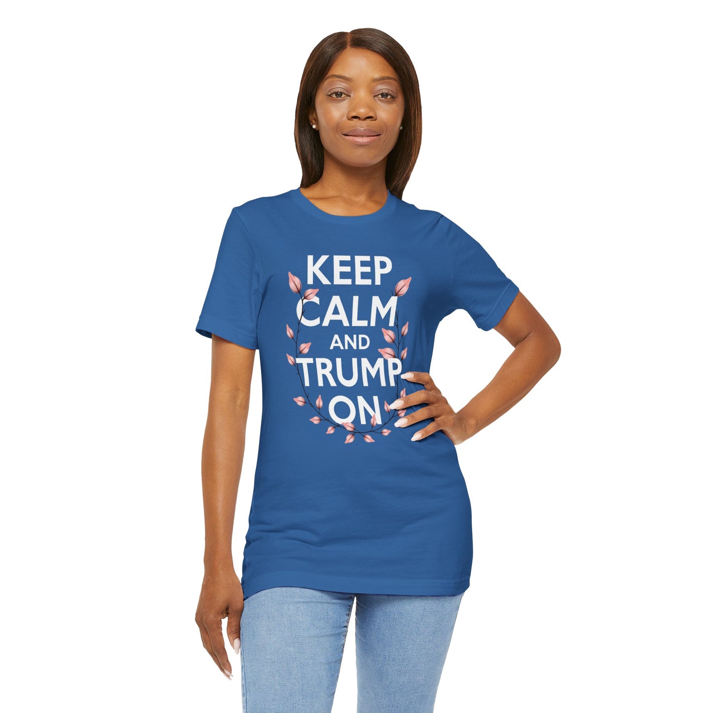 Keep Calm and Trump On Tee