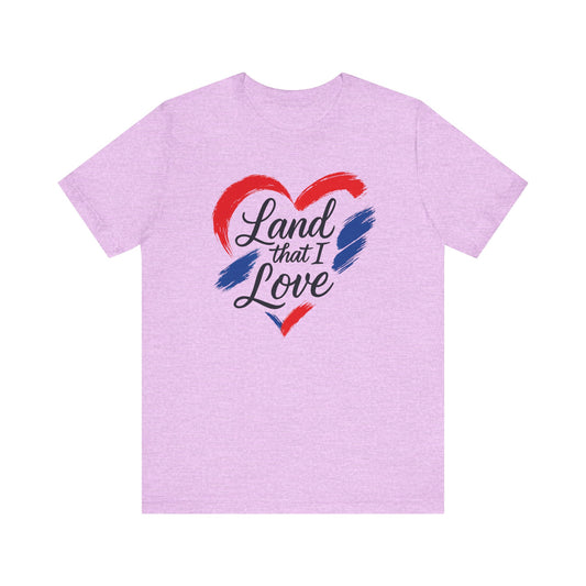 Heartfelt Land that I Love Tee: Celebrate Your Patriotism