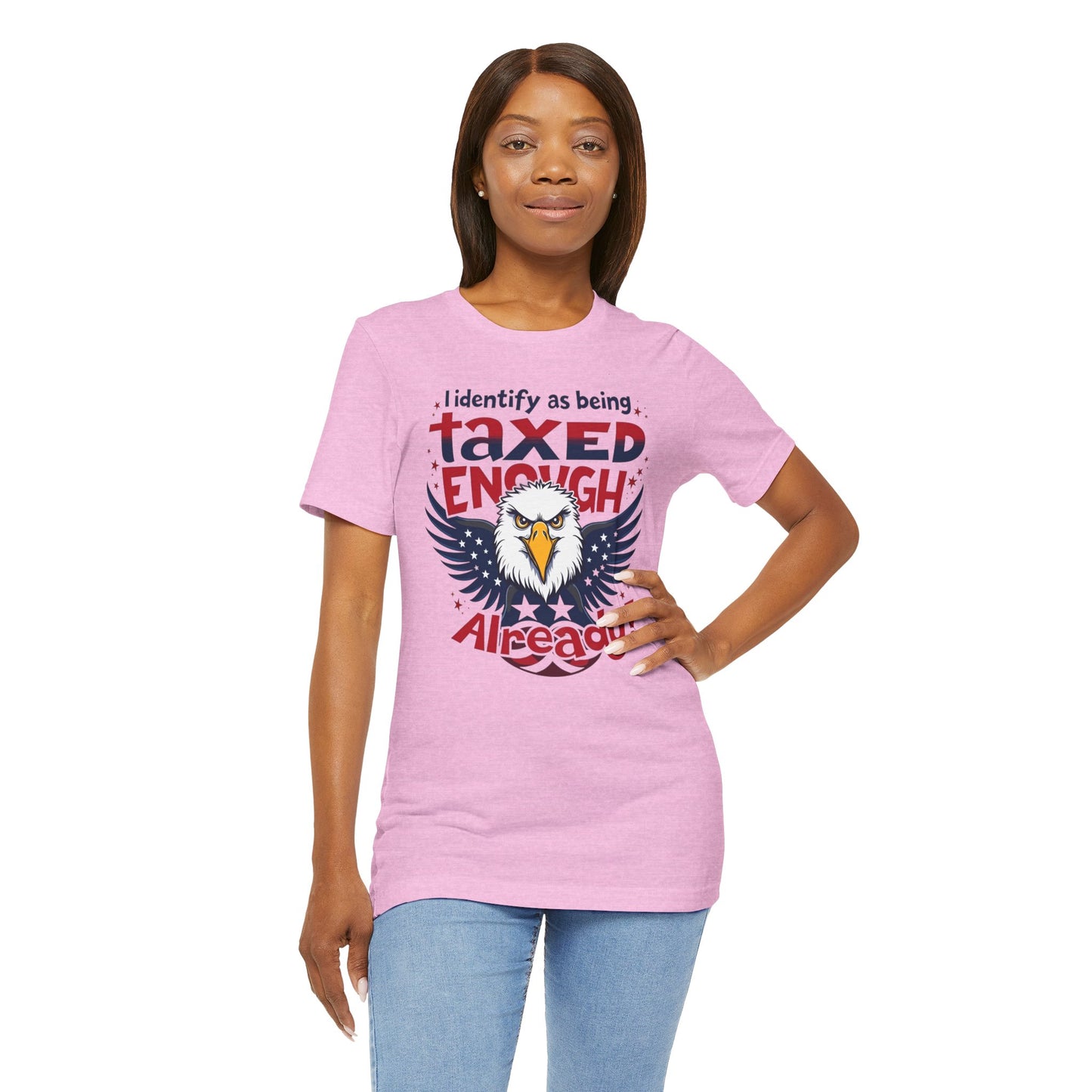 Taxed Enough Already tee