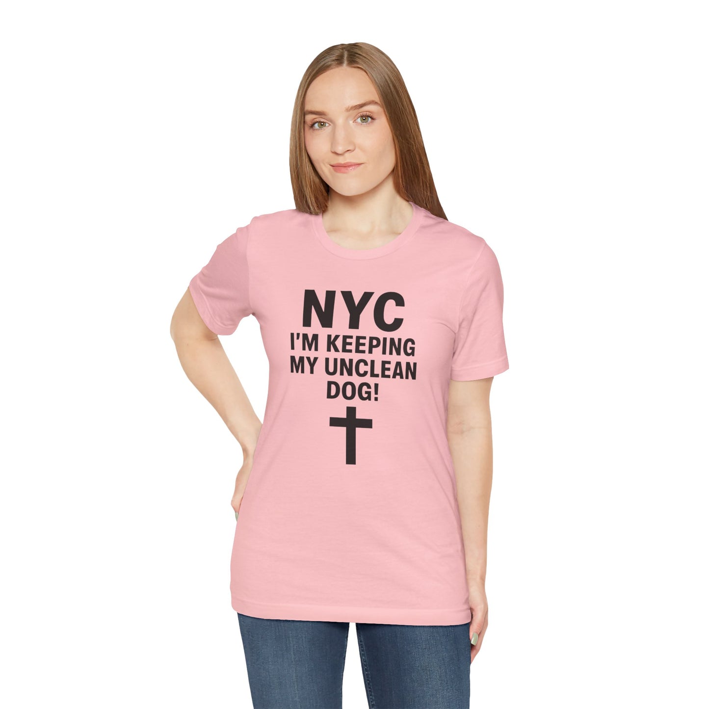 NYC I'm Keeping My Unclean Dog T-Shirt Tee