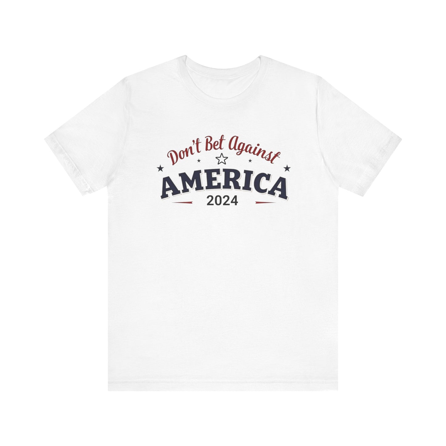 Don't Bet Against America Patriotic Tee