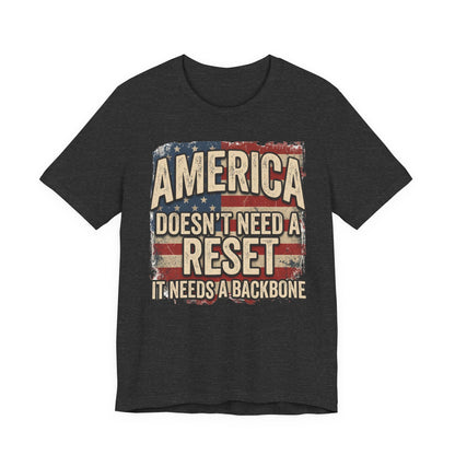 America Doesn't Need a Reset Tee – Patriotic Vintage Flag Graphic T-Shirt