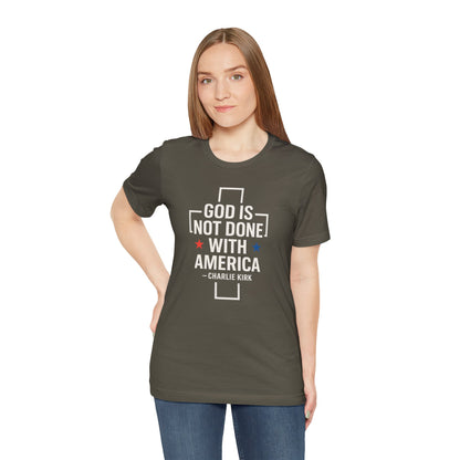 God is Not Done with America T-shirt