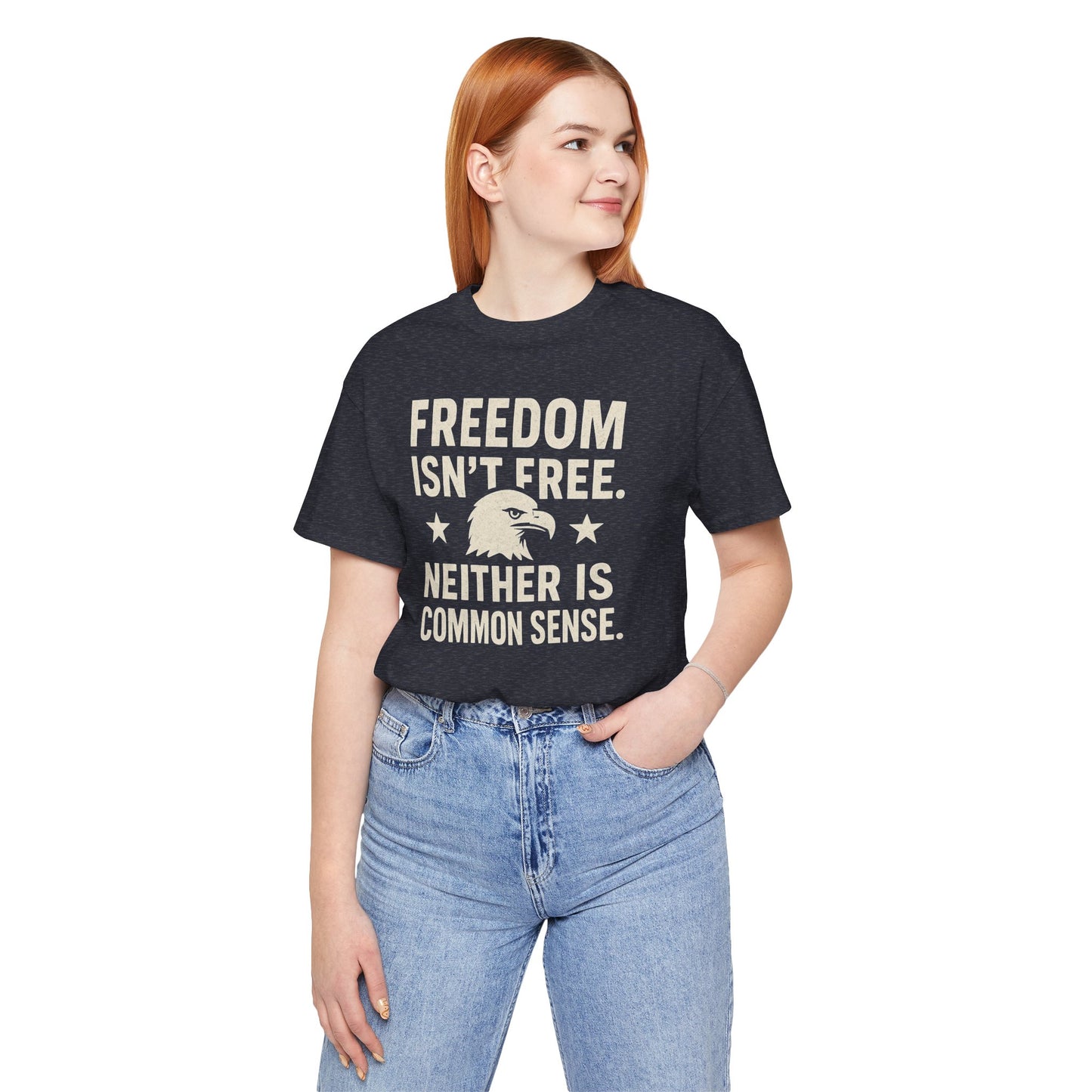 Freedom Isn't Free 'Common Sense' T-Shirt
