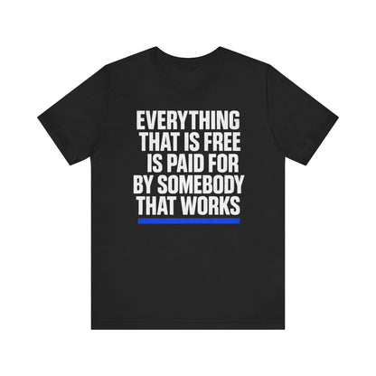 Everything thats Free Tee
