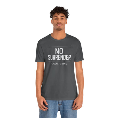 Charlie Kirk No Surrender Unisex Tee Shirt