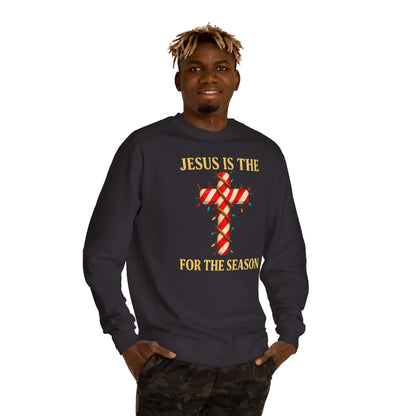 Jesus Is The Reason For The Season Sweatshirt