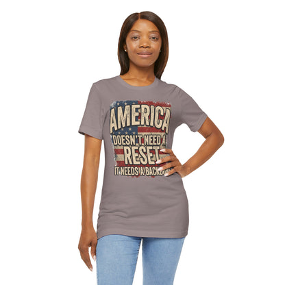 America Doesn't Need a Reset Tee – Patriotic Vintage Flag Graphic T-Shirt