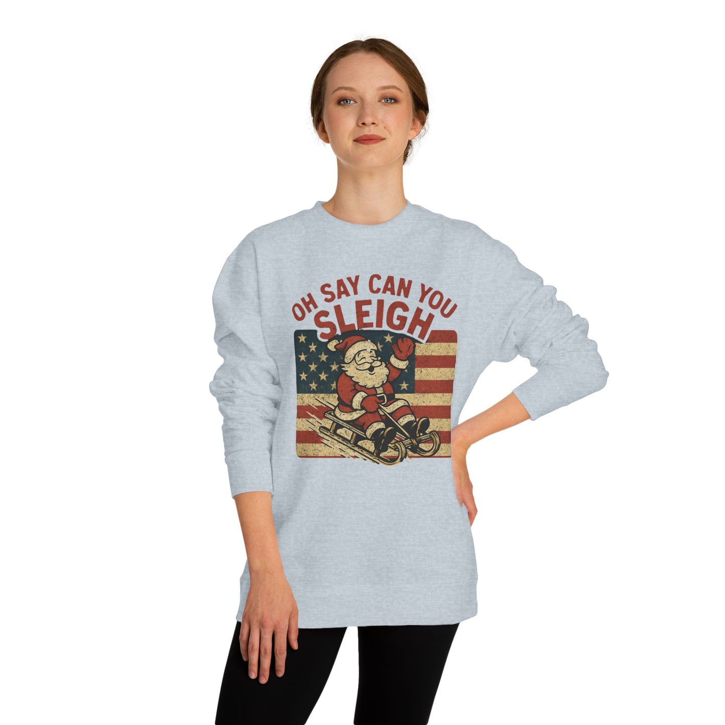 Oh Say Can You Sleigh Sweatshirt