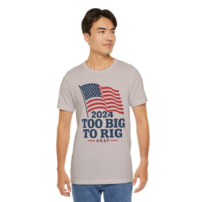 Too Big to Rig tee