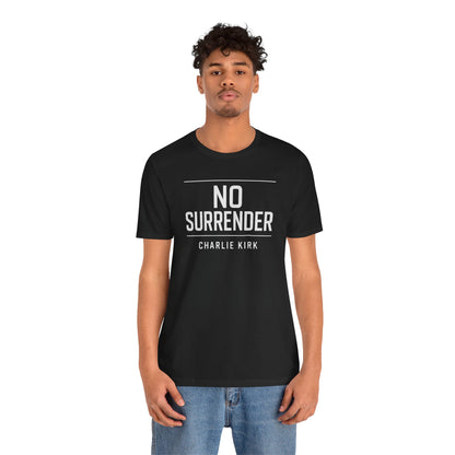 Charlie Kirk No Surrender Unisex Tee Shirt