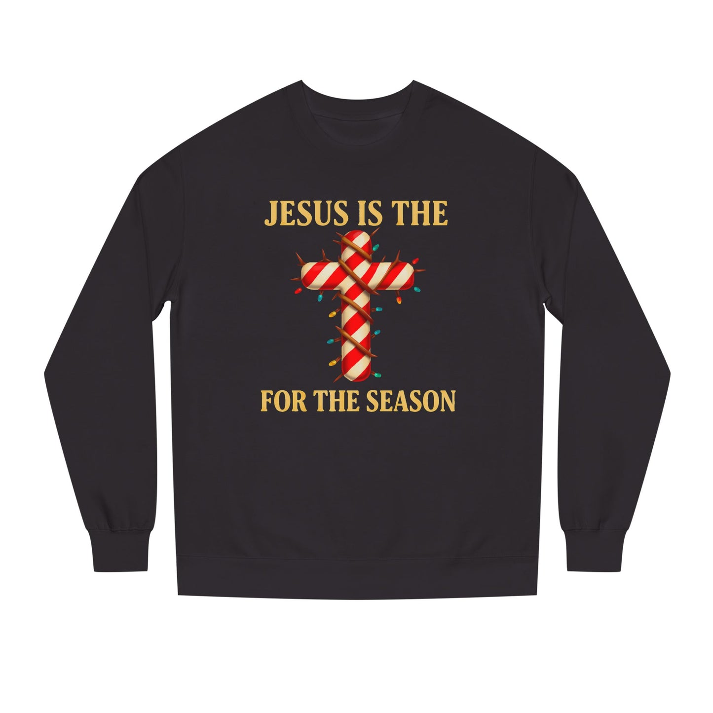 Jesus Is The Reason For The Season Sweatshirt