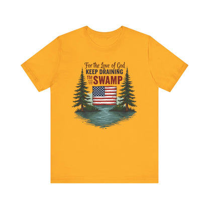Keep Draining the Swamp T-Shirt, Unisex Tee, Casual Wear