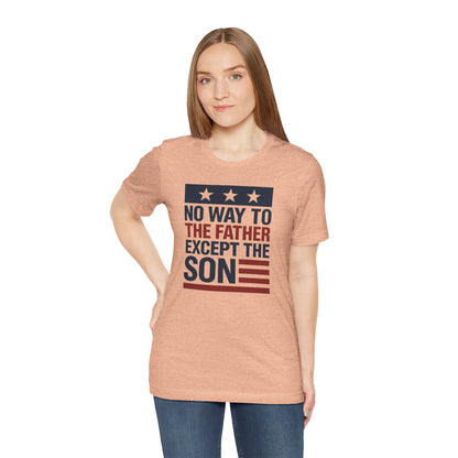 Only way to the father - John 14:6 Faith Tee
