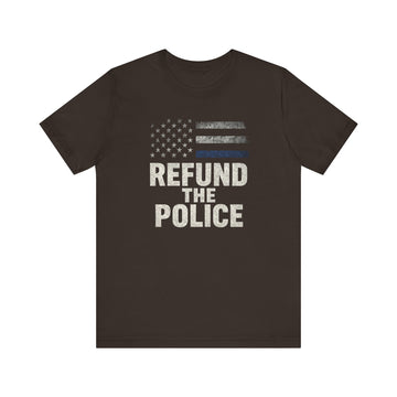 Refund the Police Unisex T-Shirt