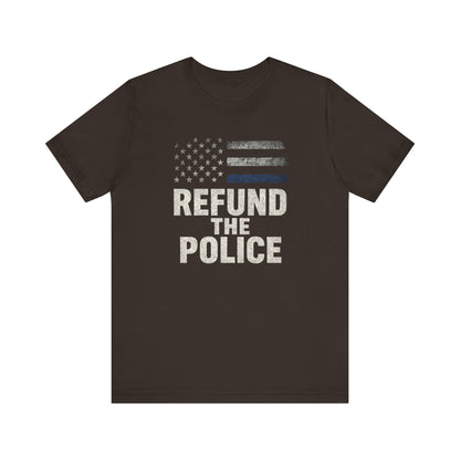 Refund the Police Unisex T-Shirt