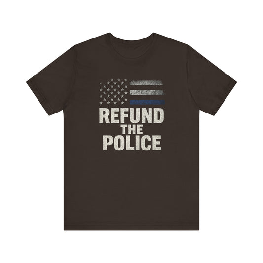 Refund the Police Unisex T-Shirt