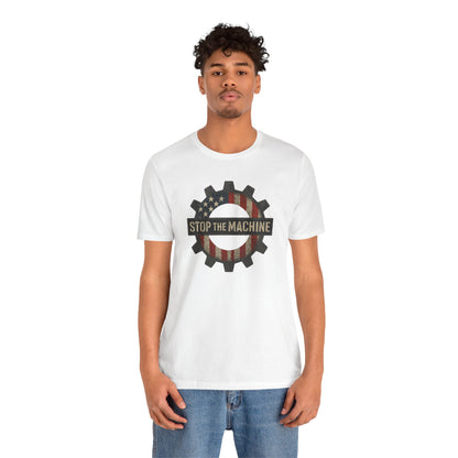 Stop the Machine Tee