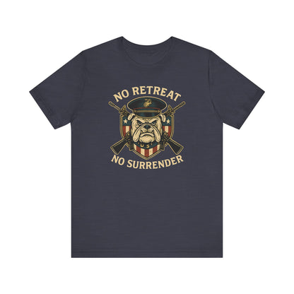 No Retreat No Surrender Marine Tee