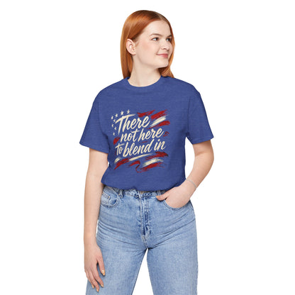 Their Not Here To Blend In Tee