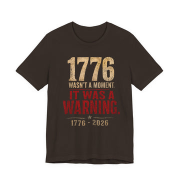 1776 Wasn't a Moment T-Shirt