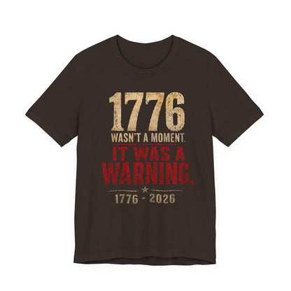 1776 Wasn't a Moment T-Shirt