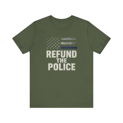 Refund the Police Unisex T-Shirt