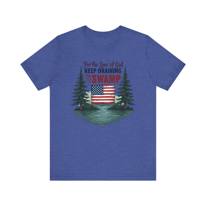 Keep Draining the Swamp T-Shirt, Unisex Tee, Casual Wear