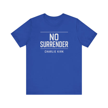 Charlie Kirk No Surrender Unisex Tee Shirt