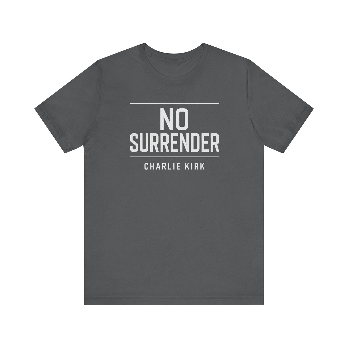 Charlie Kirk No Surrender Unisex Tee Shirt