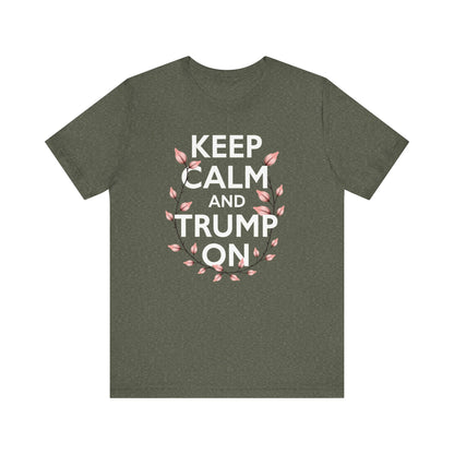 Keep Calm and Trump On Tee