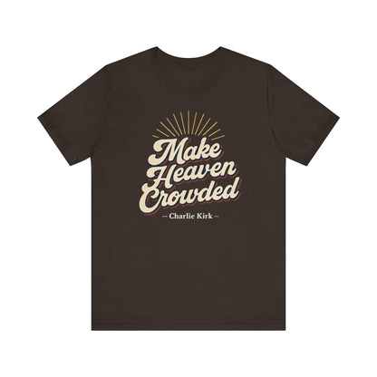 'Make Heaven Crowded' Design