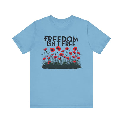 Freedom Isnt Free tee