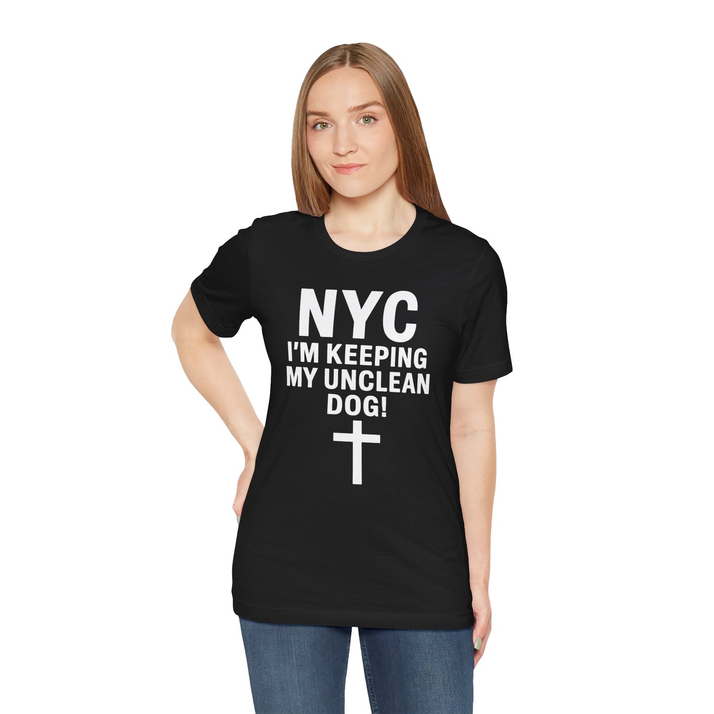 NYC I'm Keeping My Unclean Dog T-Shirt Tee