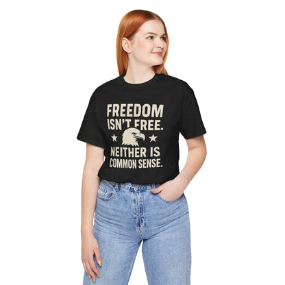 Freedom Isn't Free 'Common Sense' T-Shirt