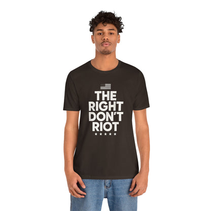Political Unisex Tee - The right don't riot