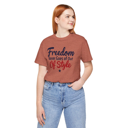 Freedom Never Goes Out of Style tee