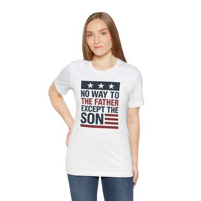 Only way to the father - John 14:6 Faith Tee