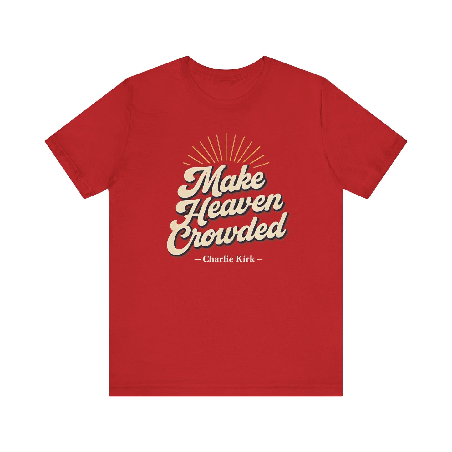 'Make Heaven Crowded' Design