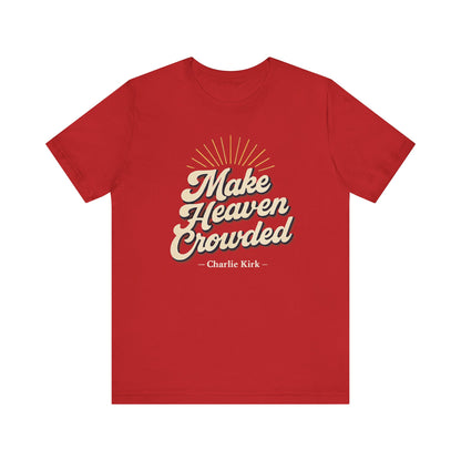 'Make Heaven Crowded' Design